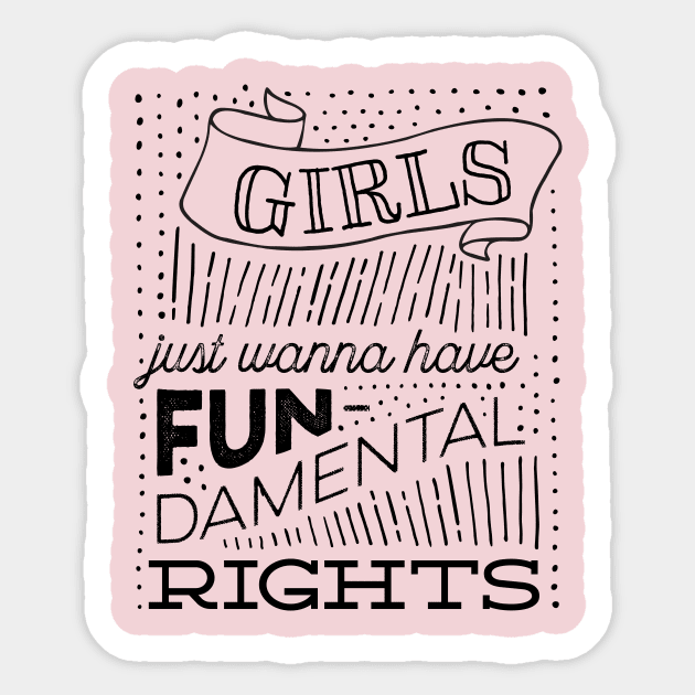 Girls Just Wanna Have Fun-damental Rights Sticker by kippygo